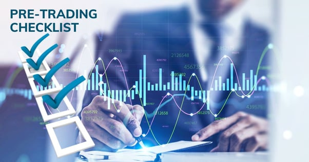 Don't Open a Trade Unless These 5 Pre-trading Criteria Are Satisfied