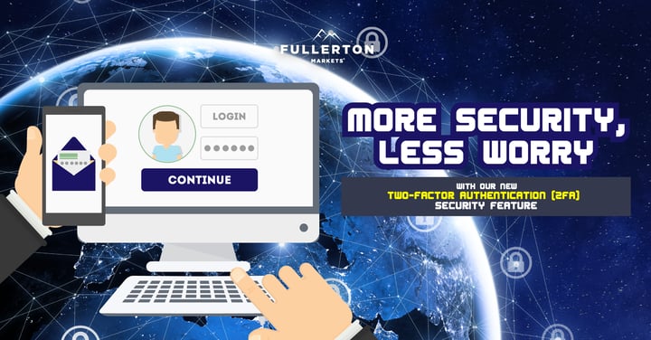 Fullerton Markets Boosts Safety Efforts with Launch of Two-Factor Authentication