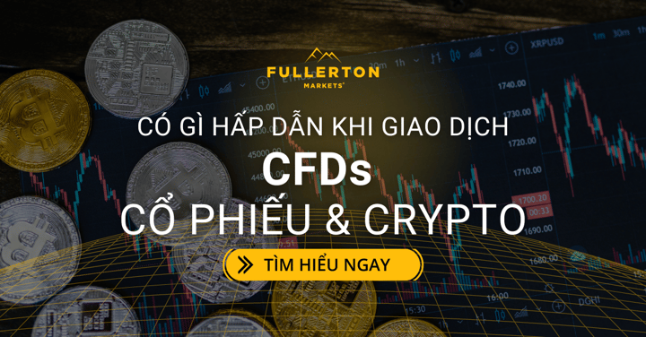 Tại Sao Bạn Nên Giao Dịch CFDs đối với Cổ Phiếu và Tiền Điện Tử tại Fullerton Markets